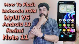 Install MyUI V5 Motorola ROM ON Redmi NOte 11 اردو हिन्दी