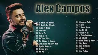 LA MEJOR MUSICA CRISTIANA 2021 - ALEX CAMPOS SUS MEJORES EXITOS MIX - 30 GRANDES ÉXITOS