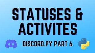 Discord.py Part Six: Statuses & Activities