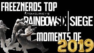 BEST SIEGE MOMENTS OF 2019 | RAINBOW SIX SIEGE | FREEZPLAY