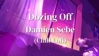 Dozing Off Damien Sebe (Chill Lofi)