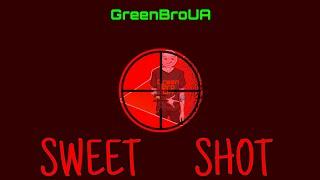 GreenBroUA - Sweet shot