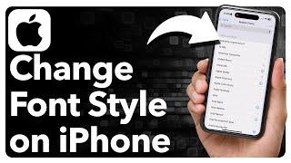 How To Change Font Style On iPhone