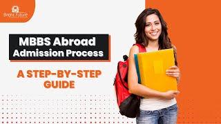 MBBS Abroad Admission Process | A Step-by-Step Guide #mbbsabroad2023 #mbbsabroadadmission