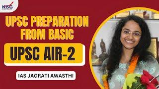 Basics OF UPSC Preparation by JAGRATI AWASTHI UPSC 2020, Rank 2 | KSG India