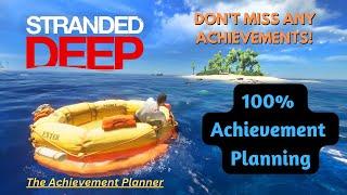 Stranded Deep - 100% Achievement Planning! - DON'T MISS ANY ACHIEVEMENTS - Play on Gamepass!