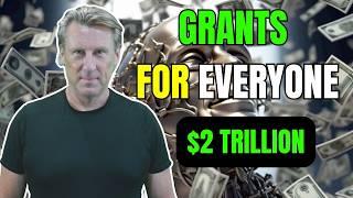 GRANTS for EVERYONE! $2 TRILLION FAST & EASY