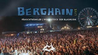 Fäaschtbänkler - Berghain / Live am Woodstock 23