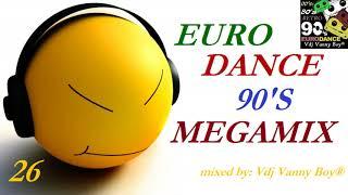 EURODANCE 90'S MEGAMIX - 26 - Dj Vanny Boy®