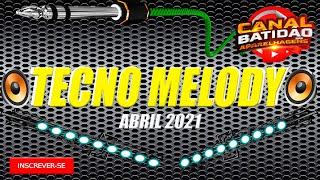 SET DE TECNO MELODY ABRIL 2021 TOCADAS NO TRAKTOR - CANAL BATIDÃO DAS APARELHAGENS