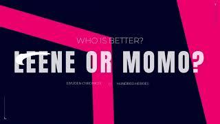 Who is better, Leene or Momo?