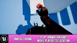 UE4 Tutorial  - Teleport / Move character to position and play animation