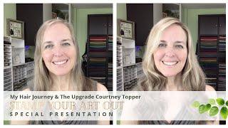 My Hair Journey & The Upgrade Courtney Topper