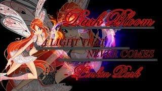 Dark Winx || Dark Bloom - A Light That Never Comes *hbd*