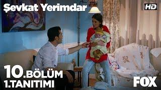 Şevkat Yerimdar 10. Bölüm 1. Tanıtımı