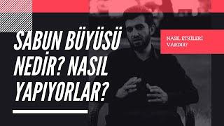 SABUN BÜYÜSÜ NEDİR? NASIL YAPIYORLAR  / ALLAH CÜMLEMİZİ KORUSUN/ İLETİŞİM : 05344095912