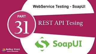 WebService Testing SoapUI: Tut-23_2 : Rest API Testing|Soapui Certification +91-8743913121(100%)