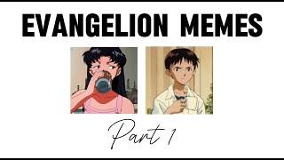 Evangelion Memes Part 1