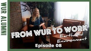 From WUR to Work - A job after Earth and Environment | WURtube