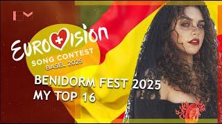 EUROVISION 2025 SPAIN: MY TOP 16 (Benidorm Fest 2025)