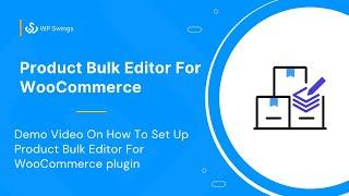 How To  Set up Product Bulk Editor For WooCommerce and Edit Products, Prices, and Attributes