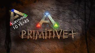 Going Primitive with Ark's 10 Year Anniversary! A Walk down Nostalgia Lane!