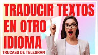 Cómo TRADUCIR TEXTOS en otro IDIOMA ( Truco Telegram )