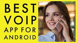 Best VOiP App for Android in 2023