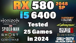 i5 6400 + RX 580 2048SP - Tested 25 Games in 2024