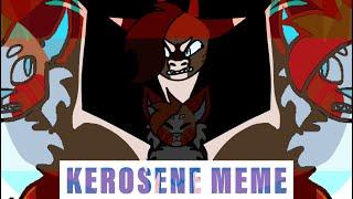 KEROSENE Animation Meme || Gift for FireSouffle