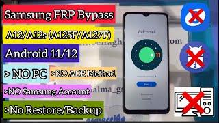 Samsung A12/A12s (A125F/A127F) U3 U4 U5 Bypass Frp Android 11| No Backup /No Restore /No Pc