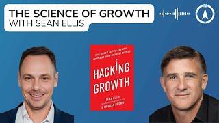 Growth Hacking: The Science of Growth with Sean Ellis