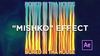 How to create the "MISHKO" effect - Tutorial [After Effects]