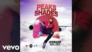 Lexikhan zro - Peaks N Shaades (Official Audio)