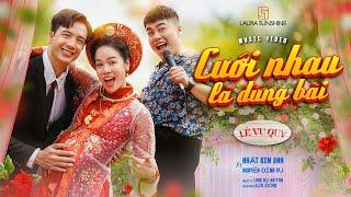 CƯỚI NHAU LÀ ĐÚNG BÀI - NHẬT KIM ANH FT NGUYỄN ĐÌNH VŨ | NHẬT KIM ANH LIFE