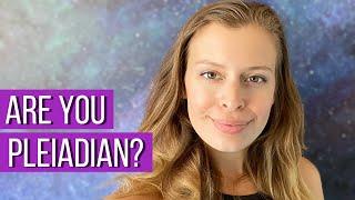 All About Pleiadian Starseeds & 7 Clear Signs You Are One