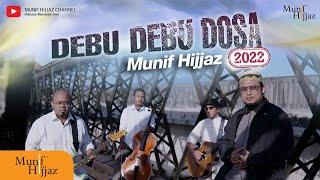 Debu-Debu Dosa 2022 ~ Munif Hijjaz (Official Music Video)