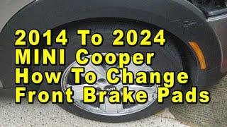 2014 To 2024 MINI Cooper How To Change Front Brake Pads With Part Numbers & Torque Specifications