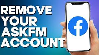 How to Remove Your Askfm Account on Facebook Mobile App