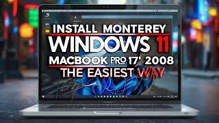 Run Monterey and Windows 11 on your old MacBook Pro 17"? Believe it!