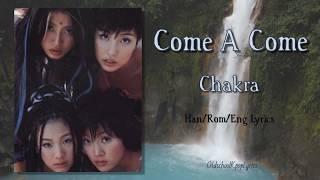 Chakra (샤크라) Come A Come (Han) (한) - Han/Rom/Eng Lyrics (가사) [2000]