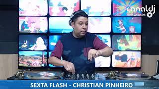 DJ CHRISTIAN PINHEIRO - FLASH 90 - PROGRAMA SEXTA FLASH - 23.12.2022