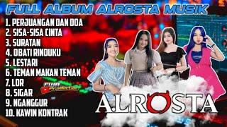 Full Album Alrosta Musik Terbaru-Sisa-sisa Cinta | Suratan | Aeromax Sound | AA Multimedia | FWR Pro