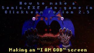 (8) How to make an "I Am God" screen | Making a Sonic.EXE fan-game in Clickteam Fusion 2.5