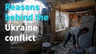 Reasons behind the Ukraine conflict