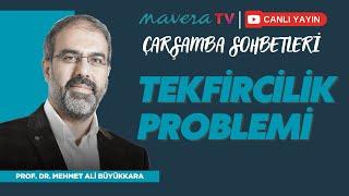 Tekfircilik Problemi | Prof. Dr. Mehmet Ali Büyükkara  | Çarşamba Sohbetleri