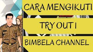 CARA MENGIKUTI TRY OUT MANDIRI 1 BIMBELA CHANNEL