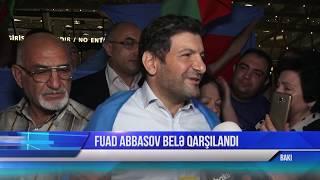 Fuad Abbasov Bakıda belə qarşılandı