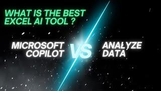 What is the best AI Tool in Excel? Copilot or Analyze Data.