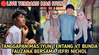 LIVE TERBARUTANGGAPAN MAS IYUN TENTANG VT FAUZANA BERSAMA JEFRI NICHOL